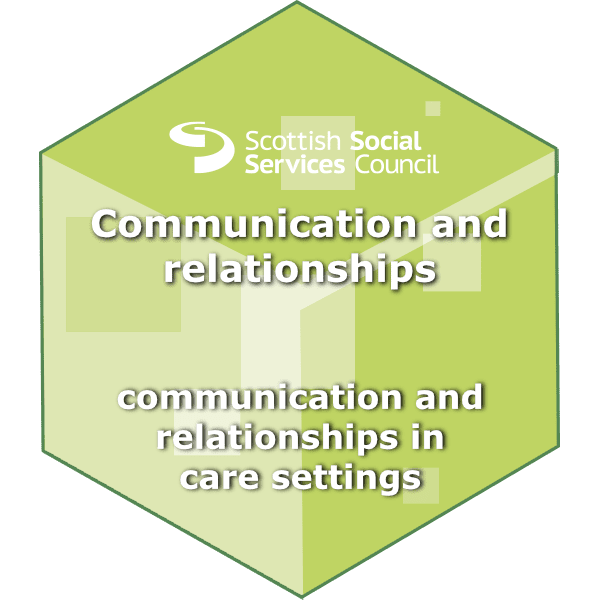 Communication and relationships: Communication and relationships in care settings