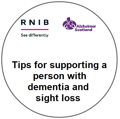 RNIB Tips for Supporting a Person with Dementia and Sight Loss